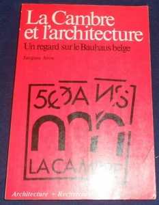 La Cambre et l'architecture – Un regard sur le Bauhaus belge | Très bon état - Picture 1 of 1