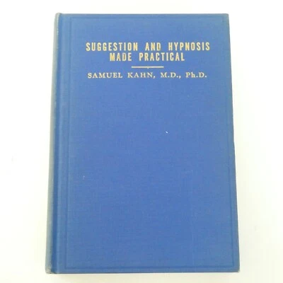Suggestion and Hypnosis Made Practical by Samuel Kahn MD 1945 HC 1st Edition - Image 1 of 4
