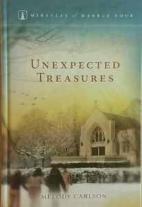 Unexpected Treasures (Miracles of Marble Cove, Book 9) [Hardcover] Melody Carlso - Picture 1 of 1