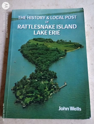 2003 HISTORY & LOCAL POST RATTLESNAKE ISLAND LAKE ERIE JOHN WELLS SIGNED PB BOOK - Image 1 of 4