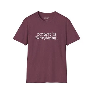 Camiseta "Context is Everything" - Imagen 1 de 36