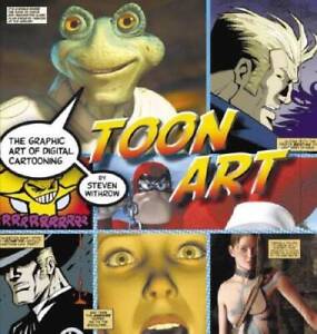 Toon Art: The Graphic Art of Digital Cartooning - Paperback - GOOD