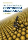 Introduction To Continuum Mechanics By J. N. Reddy 9781107025431 | Brand New