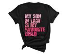 Family Humor Dad Mom My Son-In-Law Is My Favorite Child T-Shirt