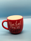 "You had me at Coffee" Mug Cup