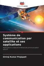 Systme de communication par satellite et ses applications by Giriraj Kumar Praja