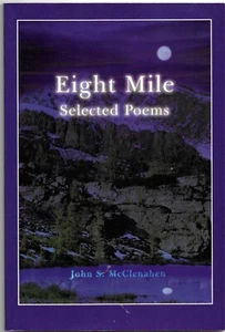 Eight Mile: Selected Poems by John S. McClenahen (Paperback, 2008) SIGNED - Bild 1 von 2