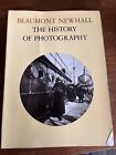 THE HISTORY OF PHOTOGRAPHY FROM 1839 TO THE PRESENT DAY By Beaumont Newhall