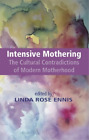 Linda Rose Ennis Intensive Mothering Tascabile