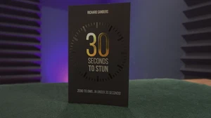 30 Seconds to Stun by Richard Sanders, Zero to OMG... in under 30 Seconds! WOW! - Picture 1 of 6