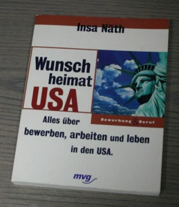 Wunschheimat USA : alles über Bewerben, Arbeiten und Leben in den USA. Bewerbung - Bild 1 von 2