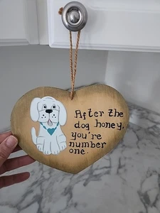 Multi 6x7 Holz Humor Herz Schild: Nach dem Hund bist du #1 - Bild 1 von 3