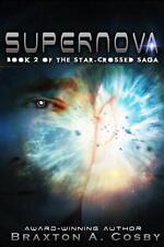 Supernova: The Star-Crossed Saga by Braxton A. Cosby (English) Paperback Book