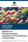 Reaktion von Pflanzenwachstums regulatoren auf Chrysanthemen in Zentralindien by