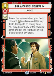 For A Cause I Believe In - Spark of Rebellion - Star Wars Unlimited NM