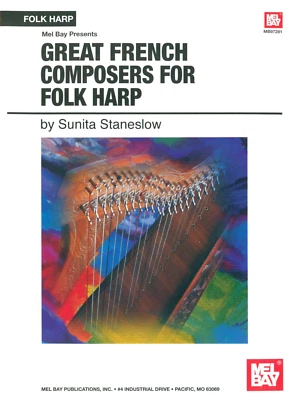 Great French Composers for Folk Harp Songbook 2008 Sunita Staneslow Mel Bay - Image 1 of 4
