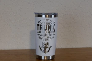 Dark Humor 20oz Tumbler – "I'll Put You In The Trunk" Laser Engraved - Picture 1 of 3