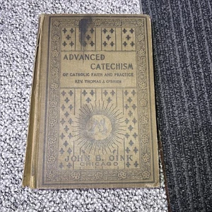 Fortgeschrittener Katechismus des katholischen Glaubens und der katholischen Praxis Rev. Thomas J. O'Brien - Bild 1 von 9