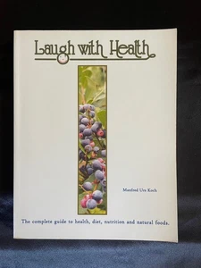 Laugh With Health: Complete Guide to Health Diet Nutrition by Manfred Urs Koch - Picture 1 of 7