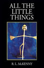 All the Little Things by B. L. McKenny