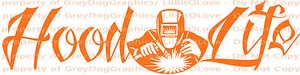 Hood Life Script Welding Vinyl Decal Welder Weld Tig Mig Weld Life Sticker Car - Picture 1 of 20