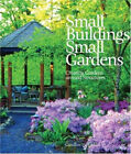 Small Buildings, Small Gardens : Creating Gardens Around Structur