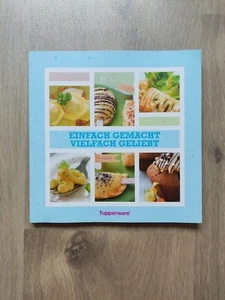 Tupperware Einfach Gemacht Vielfach Geliebt Rezeptbuch - Bild 1 von 2