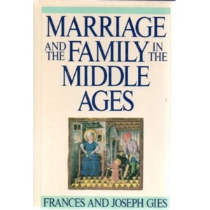 Marriage and the Family in the Middle Ages by Frances & Joseph Gies, paperback - Picture 1 of 1
