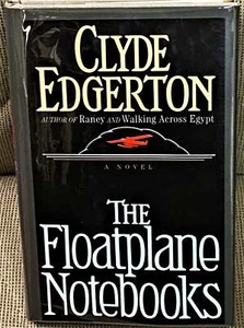 Clyde Edgerton / THE FLOATPLANE NOTEBOOKS Signed 1st Edition 1988 - Picture 1 of 2