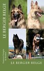 le berger belge: Volume 3 (les chiens de race), De-richter 9781979133258 New-,