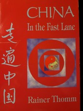 China in the Fast Lane by Rainer Thomm (1997 1st European Edition)