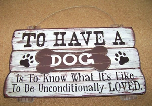Have A Dog know Unconditional Love wood sign rope hanger about 10" x 15.75" - Picture 1 of 6