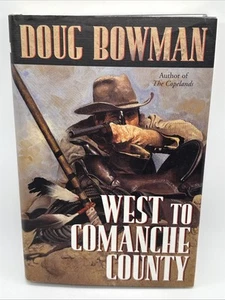 West of Comanche County by Doug Bowman (2000, Hardcover) - Picture 1 of 8