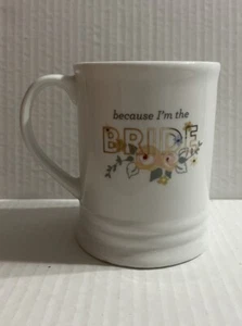 Fringe Coffee Mug Because I’m The Bride  - Picture 1 of 6