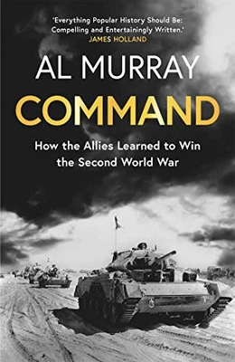 Command: How the Allies Learned to Win t..., Murray, Al - Image 1 of 2