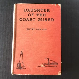 Daughter of the Coast Guard by Betty Baxter Hardcover Book 1938 - Picture 1 of 14