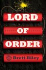 Lord Of Order By Brett Riley New