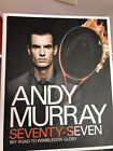 Andy Murray: Seventy-seven: My Road to Wimbledon Glory by Andy Murray (Hardback,