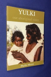 YULKI Phyllis Mercer OUR ABORIGINAL SISTER Biography / Christian Book - Picture 1 of 12