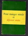 POUR MANGER MIEUX ET DEPENSER MOINS  LESIEUR 1955   Cuisine recettes 
