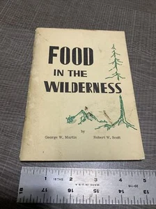 VINTAGE Food in the Wilderness by George Martin & Robert Scott 1963 Paperback - Picture 1 of 12