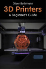 Oliver Bothmann 3D Printers (Paperback)