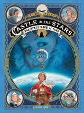 Castle in the Stars: The Space Race of 1869 by Alice, Alex