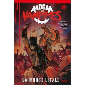 OTTO SCHMIDT JAMES TYNION IV DC VS VAMPIRES 1 UN MORSO LETALE PANINI - Foto 1 di 1