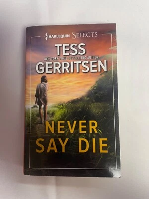 Harlequin  Selects "Never Say Die" Author Tess Gerritsen Paperback 379 Pages - Image 1 of 4