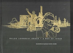 WALDO LONSBURY SEMON, MAN OF IDEAS, INVENTOR OF PLASTICIZED POLYVINYL, 1993 ED. - Picture 1 of 4