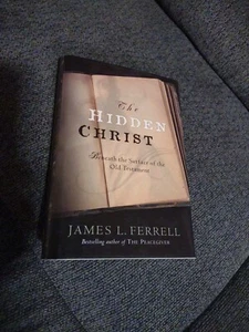 Hidden Christ : Beneath the Surface of the Old Testament by James L. Ferrell π - Picture 1 of 4