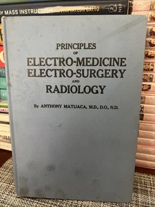 1917 Principles Of Electro -Medicine Electro - Surgery And Radiology By Matijaca - Bild 1 von 9