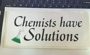 Chemists Have Solutions Bumper Sticker - Picture 1 of 1