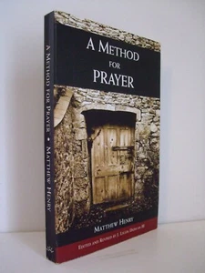 A Method for Prayer with Scripture Expressions and Directions. Matthew Henry - Picture 1 of 3